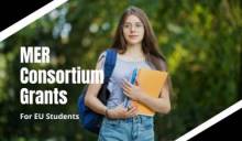 MER CONSORTIUM GRANTS FOR EU STUDENTS