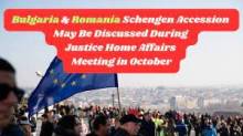 Bulgaria & Romania’s Schengen Accession May Be Discussed During Justice Home Affairs Meeting in October